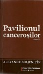 Pavilionul cancerosilor (vol. 1) - Aleksandr Solzhenitsyn, Eugen Uricariu, Maria Dinescu