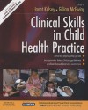 Clinical Skills in Child Health Practice - Janet Kelsey, Gillian McEwing