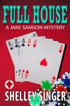 Full House: A Laid-Back Bay Area Mystery (The Jake Samson & Rosie Vicente Detective Series Book 3) - Shelley Singer