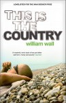 This Is The Country - William Wall