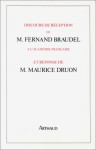 Discours De Réception De M. Fernand Braudel À L'académie Française Et Réponse De M. Maurice Druon. - Fernand Braudel