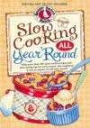 Slow Cooking All Year 'Round (Everyday Cookbook Collection) - Gooseberry Patch