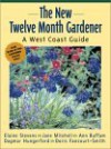 The New Twelve Month Gardener: A West Coast Guide - Elaine Stevens