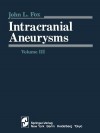 Intracranial Aneurysms: Volume III - J. L. Fox