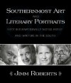 Southernmost Art and Literary Portraits: Fifty Internationally Noted Artists and Writers in the South - Jimm Roberts