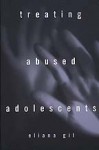 Treating Abused Adolescents - Eliana Gil