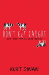 Don't Get Caught - Kurt Dinan