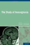 The Study of Anosognosia - George P. Prigatano