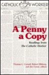 A Penny a Copy: Readings from the Catholic Worker - Thomas C. Cornell, Robert Ellsberg