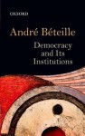 Democracy and Its Institutions - André Béteille