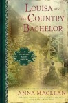Louisa and the Country Bachelor: A Louisa May Alcott Mystery - Anna Maclean