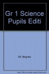 McGraw- Hill Science Grade 1 Student Edition - McGraw-Hill