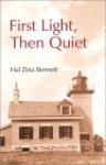 First Light, Then Quiet: Poems & Other Writings - Hal Zina Bennett