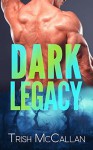 Dark Legacy (Dark Falls #3) - Trish McCallan