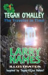 TEGAN O'MALLEY The Traveler in Time - Larry Names