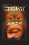 Singularity, Where Is It? - Ilya Kogan