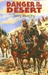 Danger in the Desert - Terry Murphy