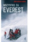 Wszystko za Everest : katastrofalny sezon 1996 w relacji naocznego świadka - Jon Krakauer