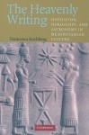 The Heavenly Writing: Divination, Horoscopy, and Astronomy in Mesopotamian Culture - Francesca Rochberg