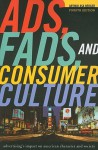 Ads, Fads, and Consumer Culture: Advertising's Impact on American Character and Society - Arthur Asa Berger