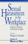 Sexual Harassment in the Workplace: Perspectives, Frontiers, and Response Strategies - Margaret Stockdale