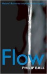 Flow: Nature's patterns: a tapestry in three parts - Philip Ball