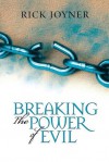 Breaking the Power of Evil - Rick Joyner