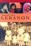 Remember Me to Lebanon: Stories of Lebanese Women in America (Arab American Writing - Evelyn Shakir