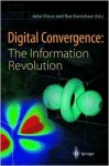 Digital Convergence: The Information Revolution - John A. Vince, Rae Earnshaw