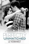 Perfectly Unmatched - Liz Reinhardt