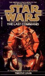 The Last Command: Star Wars (The Thrawn Trilogy): Volume 3 - Timothy Zahn