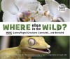 Where Else in the Wild? - David M. Schwartz, Yael Schy, Dwight Kuhn