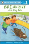 Breakout at the Bug Lab (Penguin Young Readers, L3) - Ruth Horowitz, Joan Holub