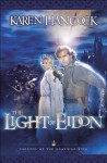 Light Of Eidon (Legends of the Guardian-King #1) - Karen Hancock