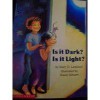 Is it dark? Is it light? - Mary Lankford