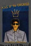 King of the Chicanos - Manuel Ramos