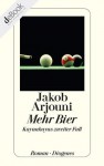 Mehr Bier: Kayankayas zweiter Fall (German Edition) - Jakob Arjouni