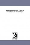 Joseph and his friend: a story of Pennsylvania - Bayard Taylor