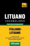 Vocabolario Italiano-Lituano Per Studio Autodidattico - 7000 Parole - Andrey Taranov