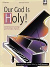 Our God Is Holy!: Contemporary Songs and Timeless Hymns - Jeff Bennett