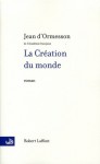 La Création du monde - Jean d'Ormesson