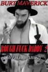 Rough Fuck Daddy 2 - Breaking Amish - Burt Maverick