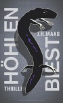 Höhlenbiest: Thriller - J. H. Maag