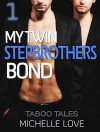 Stepbrother Romance: My Twin Stepbrothers Bond [MMF Menage Short Stories Collection "Book 1"] (New Adult Contemporary Romance Short Stories Threesomes) - Michelle Love