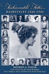 Fashionable Folks Hairstyles 1840-1900 - Maureen A. Taylor, Shoebox Stories, CJ Madigan