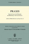 Praxis: Yugoslav Essays in the Philosophy and Methodology of the Social Sciences - Mihailo Markovic, Gajo Petrović