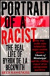 Portrait of a Racist: The Real Life of Byron de La Beckwith - Reed Massengill