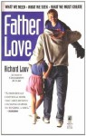 Father Love: What We Need, What We Seek, What We Must Create - Richard Louv