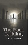 The Back Building - Julie Dewey