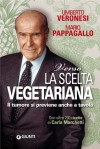 Verso la scelta vegetariana - Umberto Veronesi, Mario Pappagallo, Carla Marchetti